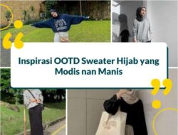 8 Inspirasi OOTD Sweater Hijab yang Stylish dan Modis