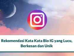 25 Kata Kata Bio IG yang Gokil, Inspiratif, Belum Ada yang Pakai!