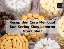10 Macam Macam Kue Kering Lebaran, Resep dan Cara Pembuatannya