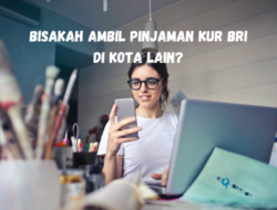 Bisakah Ambil Pinjaman KUR BRI 2023 di Kota Lain?
