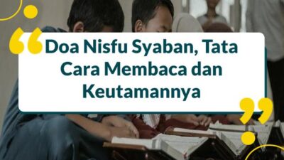 Amalkan Doa Nisfu Syaban Ini Untuk Mendapat Pengampunan Allah SWT