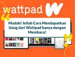 Cara Mendapatkan Uang dari Wattpad hanya dengan Membaca