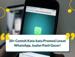20+ Contoh Kata-kata Promosi Lewat WhatsApp, Pasti Gacor!