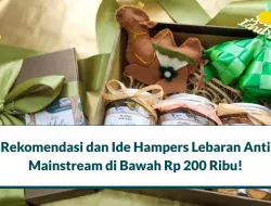 Ide Hampers Lebaran Anti Mainstream di Bawah Rp 200 Ribu!