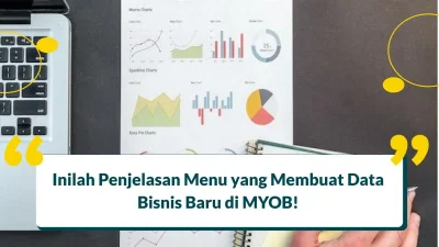 Menu Membuat Data Bisnis Baru di MYOB, Simak Lengkap!