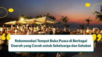 Rekomendasi Tempat Buka Puasa di Berbagai Daerah