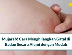 6 Cara Menghilangkan Gatal di Badan Secara Alami, Mujarab!