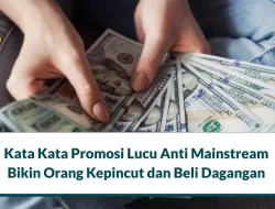 70+ Kata Kata Promosi Lucu Anti Mainstream Bikin Orang Kepincut