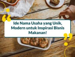 120+ Nama Unik untuk Usaha Makanan, Ada Nama Islami Penuh Makna