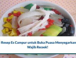 5 Resep Es Campur untuk Buka Puasa Segar, Wajib Recook!