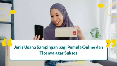 6 Jenis Usaha Sampingan bagi Pemula Online dan Tipsnya