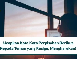 35+ Kata Kata Perpisahan Kerja Buat Teman, Lucu & Mengharukan