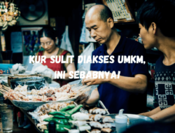 KUR Sulit Diakses UMKM 2023, Ini Sebabnya!