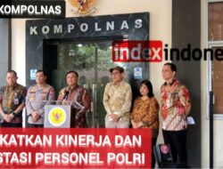 Cara Kompolnas Dalam Tingkatkan Kinerja dan Prestasi Personel Polri